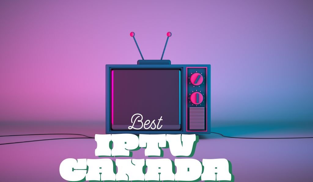 Best IPTV Canada Complete 2026 Streaming GuideBest IPTV Canada Complete 2026 Streaming Guide