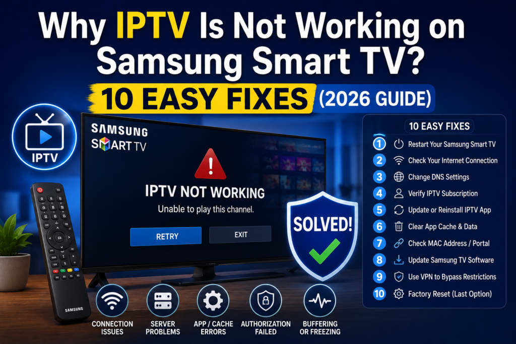 Why IPTV Is Not Working on Samsung Smart TV 10 Easy Fixes (2026 Guide)