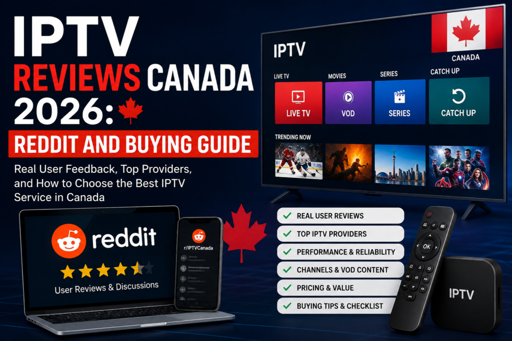 iptv reviews canada 2026 reddit and buying guide
